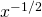 x^{-1/2}