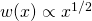 w(x) \propto x^{1/2}