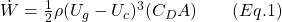 \dot{W} = \frac{1}{2}\rho (U_{g} - U_c)^3 (C_D A) \qquad (Eq.1)