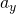 Rendered by QuickLaTeX.com a_y